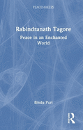 Rabindranath Tagore: Peace in an Enchanted World