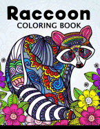 Raccoon Coloring Book: Cute Animal Stress-Relief Coloring Book for Adults and Grown-Ups