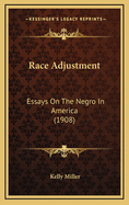 Race Adjustment: Essays on the Negro in America (1908)