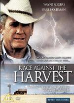 Race Against the Harvest