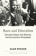 Race and Education: Narrative Essays, Oral Histories, and Documentary Photography - Steinberg, Shirley R (Editor), and Kincheloe, Joe L (Editor), and Wieder, Alan