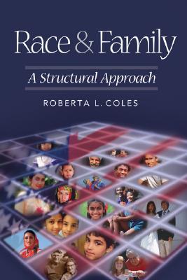 Race and Family: A Structural Approach - Coles, Roberta L