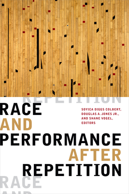 Race and Performance after Repetition - Colbert, Soyica Diggs (Editor)