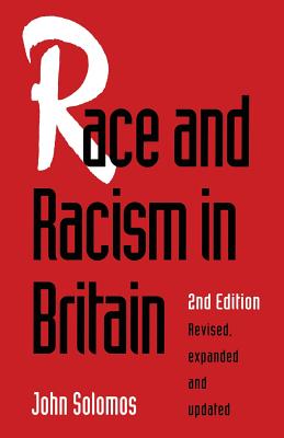 Race and Racism in Britain - Solomos, John