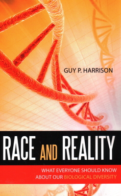 Race and Reality: What Everyone Should Know about Our Biological Diversity - Harrison, Guy P