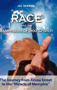 Race and the Assemblies of God Church: The Journey from Azusa Street to the "Miracle of Memphis"