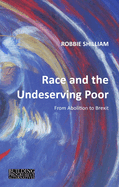 Race and the Undeserving Poor: From Abolition to Brexit
