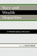 Race and Wealth Disparities: A Multidisciplinary Discourse