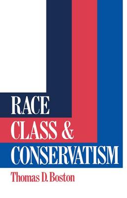Race, Class and Conservatism - Boston, Thomas D