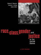 Race, Class, Gender, and Justice in the United States: A Text Reader - Reasons, Charles E, and Debro, Julius, and Conley, Darlene J