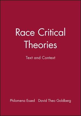 Race Critical Theories - Essed, Philomena (Editor), and Goldberg, David Theo (Editor)