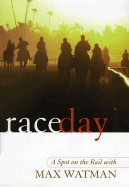 Race Day: A Spot on the Rail