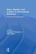 Race, Gender, and Culture in International Relations: Postcolonial Perspectives