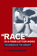Race Is a Four-Letter Word: The Genesis of the Concept