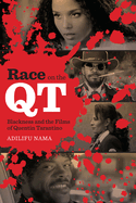 Race on the Qt: Blackness and the Films of Quentin Tarantino
