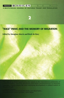 Race Panic and the Memory of Migration (Traces 2) - Morris, Meaghan (Editor), and de Bary, Brett (Editor)