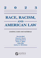 Race, Racism, and American Law: Leading Cases and Materials, 2023