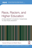 Race, Racism, and Higher Education: Ethnic Minority Students' Transitions to and From University