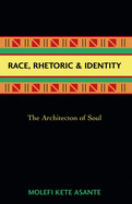 Race, Rhetoric, and Identity: The Architecton of Soul