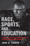 Race, Sports, and Education: Improving Opportunities and Outcomes for Black Male College Athletes