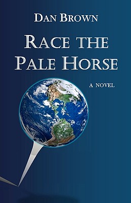 Race the Pale Horse - Brown, Dan