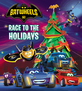 Race to the Holidays (DC Batman: Batwheels)