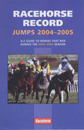 Racehorse Record Jumps: A-Z Guide to Horses That Ran During the 2004-2005 Season