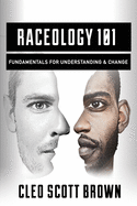 Raceology 101: Fundamentals for Understanding & Change
