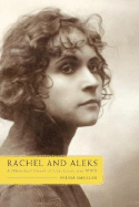 Rachel and Aleks: A Historical Novel of Life, Love, and WWII