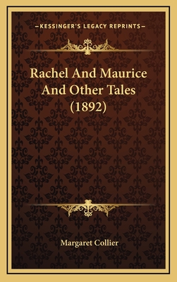 Rachel and Maurice and Other Tales (1892) - Collier, Margaret