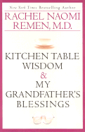 Rachel Remen Set: With Kitchen Table Wisdom and My Grandfather's Blessings - Remen, Rachel Naomi, M.D.