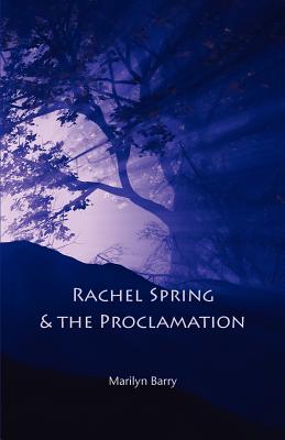 Rachel Spring and the Proclamation - Barry, Marilyn