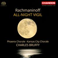 Rachmaninoff: All-Night Vigil - Bryan Pinkall (tenor); Bryan Taylor (bass); Frank Fleschner (tenor); Joseph Warner (bass); Julia Scozzafava (mezzo-soprano);...