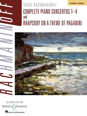 Rachmaninoff: Complete Piano Concertos 1-4 and Rhapsody on a Theme of Paganini, Authentic Edition: 2 Pianos, 4 Hands - Rachmaninoff, Serge (Composer)