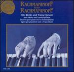 Rachmaninoff Plays Rachmaninoff: Solo Works and Transcriptions - Sergey Rachmaninov (piano)