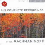 Rachmaninov: His Complete Recordings - Fritz Kreisler (violin); Nadejda Plevitskaya (mezzo-soprano); Natalie Rachmaninoff (piano); Sergey Rachmaninov (piano);...