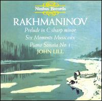 Rachmaninov: Prelude in C sharp minor; Six Moments Musicaux; Piano Sonata No. 1 - John Lill (piano)
