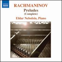Rachmaninov: Preludes - Eldar Nebolsin (piano)