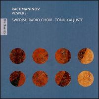 Rachmaninov: Vespers - Malena Ernman (alto); Nils Hgman (tenor); Per Bjrsund (tenor); Swedish Radio Choir (choir, chorus)