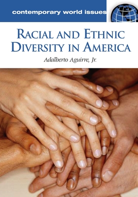 Racial and Ethnic Diversity in America: A Reference Handbook - Aguirre, Adalberto