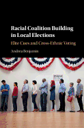 Racial Coalition Building in Local Elections: Elite Cues and Cross-Ethnic Voting