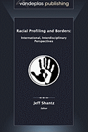 Racial Profiling and Borders: International, Interdisciplinary Perspectives