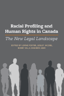 Racial Profiling and Human Rights in Canada: The New Legal Landscape