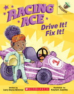 Racing Ace: Drive It! Fix It!: An Acorn Book