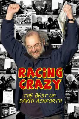 Racing Crazy: The Best of David Ashforth - Ashforth, David