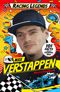 Racing Legends: Max Verstappen: 101 Facts about Formula One