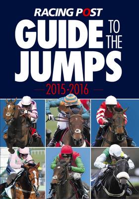 Racing Post Guide to the Jumps 2015-2016 - Dew, David (Editor)