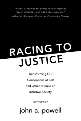 Racing to Justice: Transforming Our Conceptions of Self and Other to Build an Inclusive Society - Powell, John A, and Elsheikh, Elsadig (Foreword by)