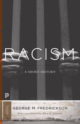 Racism: A Short History - Fredrickson, George M, and Camarillo, Albert (Foreword by)