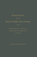 Racism and The Baptist Bible Fellowship: Segregation, Anti-Communism and Religious Fundamentalism in the American South 1950-1965 - Lavoie, Jeffrey D.